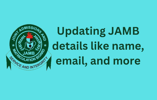 Change JAMB details like name, DOB, email, and more 2024