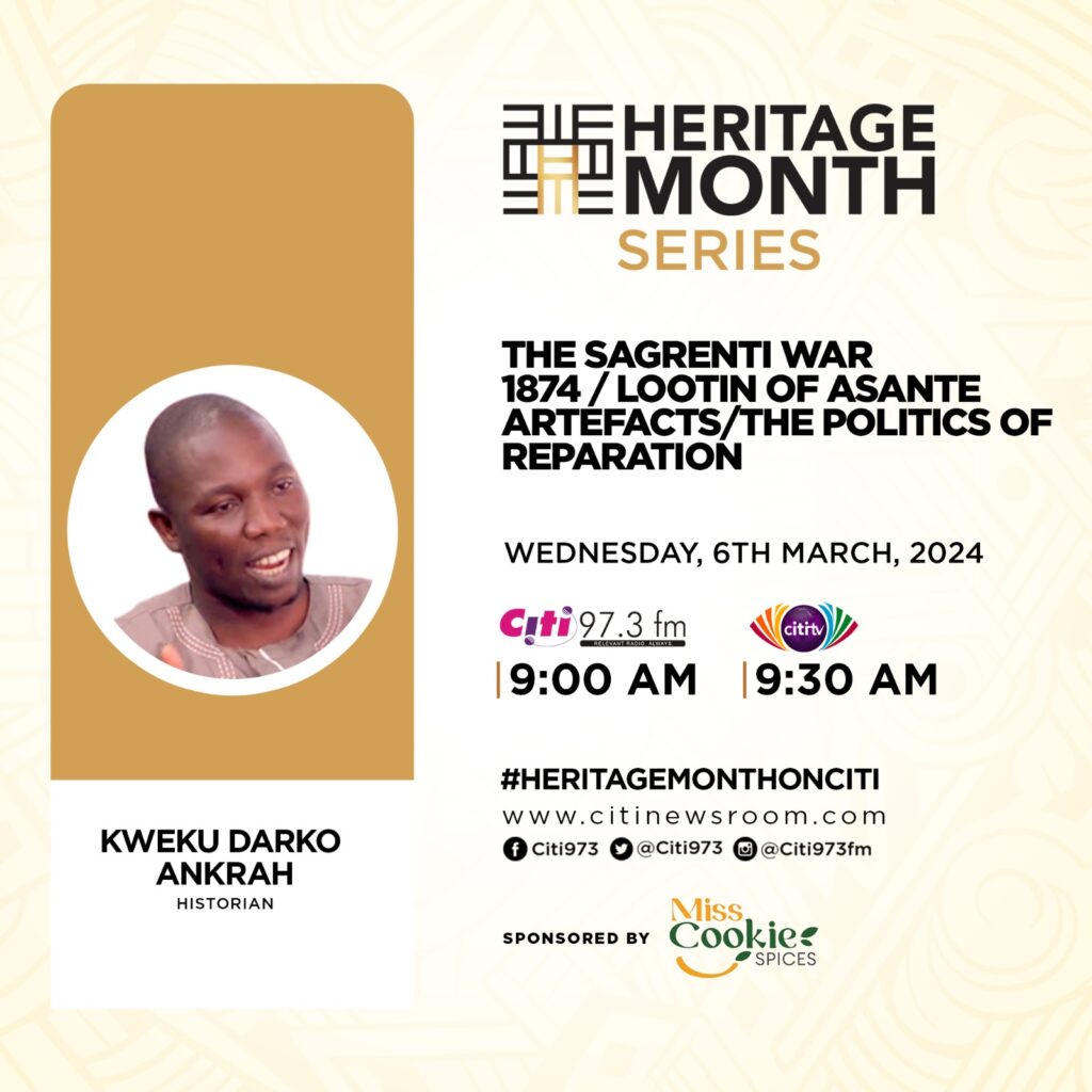 The Sagrenti War 1874/Looting of Asante Arefacts/The Politics of Reparation | Heritage Month On-air Series