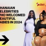 Ghanaian celebrities who welcomed beautiful babies in 2024